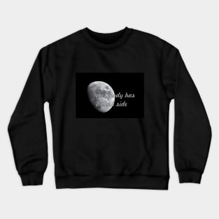 Everybody has a dark side Crewneck Sweatshirt